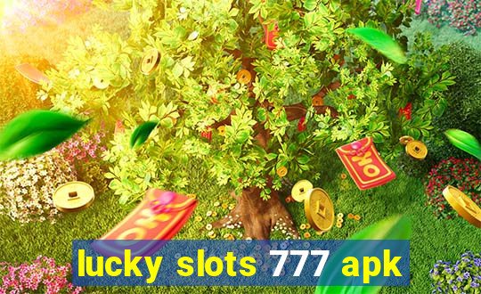 lucky slots 777 apk